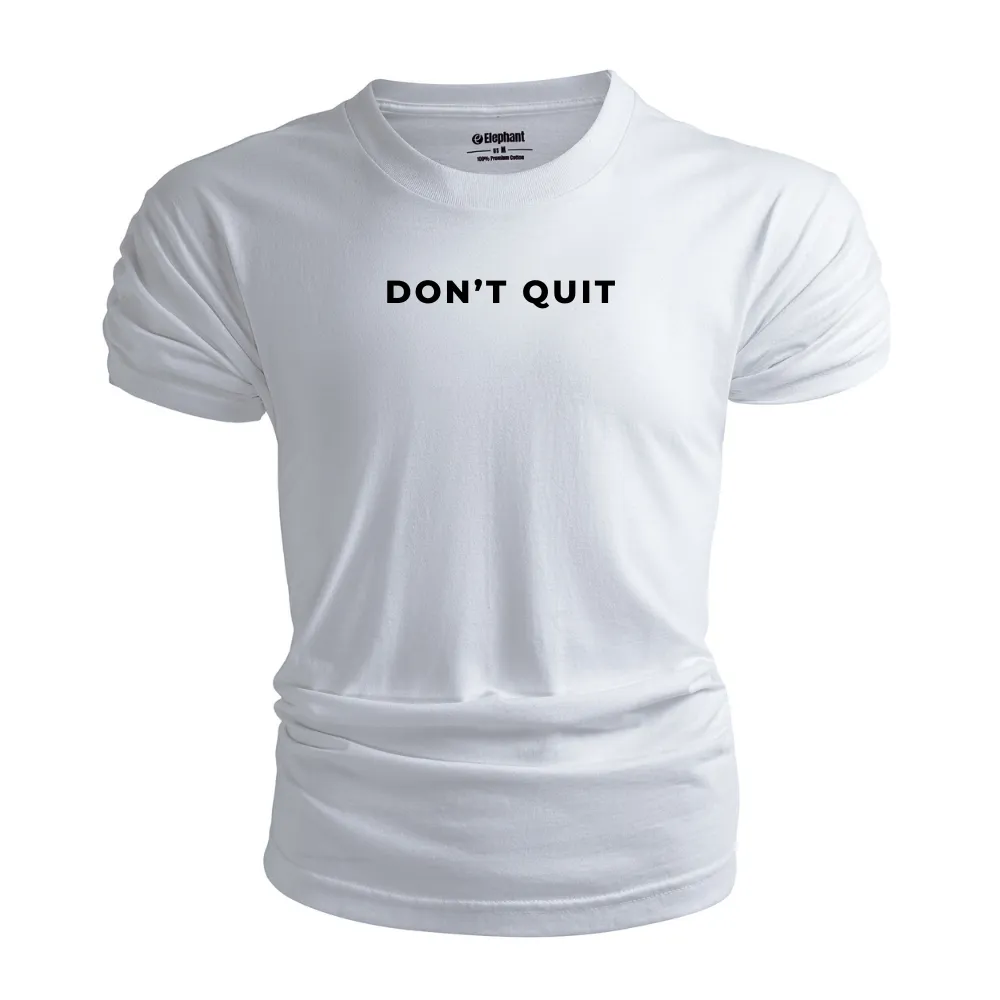 DON'T QUIT Inspiration Tees